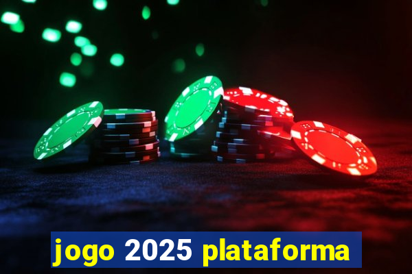 jogo 2025 plataforma